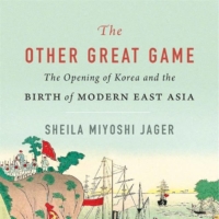 Sheila Miyoshi Jager\'s \"The Other Great Game\"