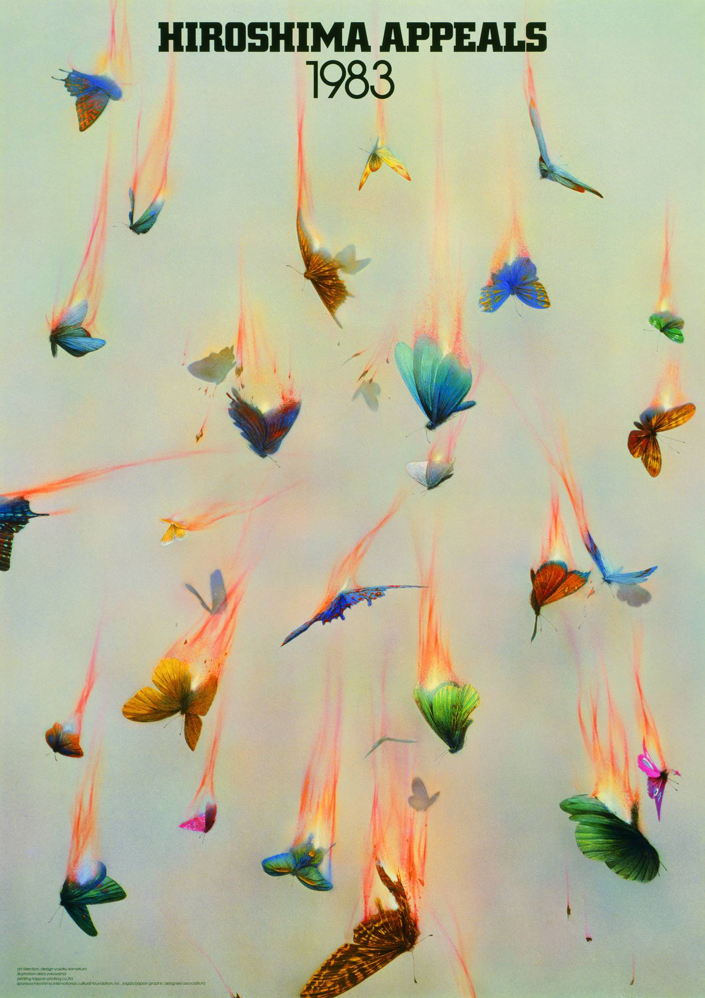 Yusaku Kamekura’s 'Burning Butterflies' kicked off the Hiroshima Appeals project in 1983. The colorful butterflies raining down from the sky like comets — or bombs, or suicide bombers — have grown into an iconic anti-nuclear image, and Kamekura’s work remains one of the most renowned posters ever created. | 
