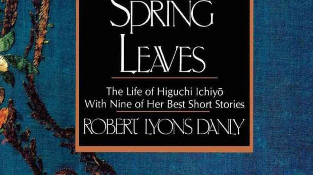 Danly's 'In the Shade of Spring Leaves' brings writer Ichiyo Higuchi's genius into the sun