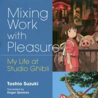 'Mixing Work with Pleasure': a candid reflection of a life at Studio Ghibli