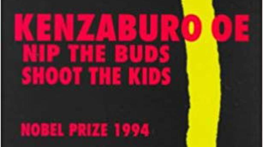 Kenzaburo Oe's 'Nip the Buds, Shoot the Kids' condemns wartime cruelty