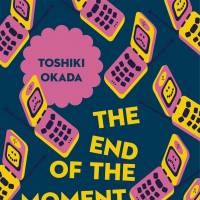 Toshiki Okada's 'The End of the Moment We Had' explores the plague of modern ennui in Japan