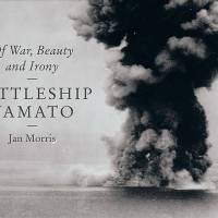 Finding beauty amid defeat: Jan Morris' 'Battleship Yamato: Of War, Beauty and Irony'